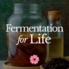 Fermentation for Life - Aug 2022 - StyleA - 2