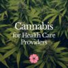 Cannabis for Health Care Providers - July 2022 - StyleA - 2